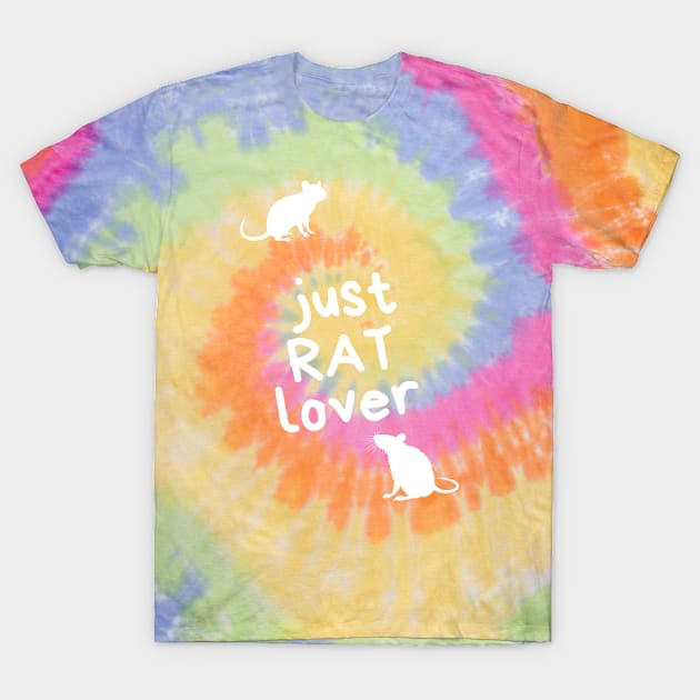 Just RAT lover - for rat lovers - white variant T-Shirt by Faeriel de Ville